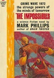 The Impossibles (Psi-Power Trilogy, #2) (Mark Phillips)