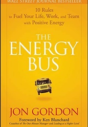 The Energy Bus (Jon Gordon)