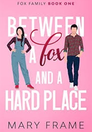 Between a Fox and a Hard Place (Mary Frame)