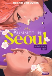 My Summer in Seul (Rachel Van Dyken)