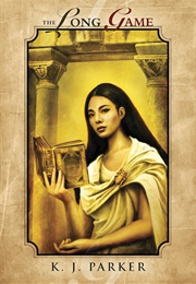 The Long Game (K.J. Parker)