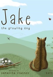Jake the Growling Dog (Shannon; Joyce)