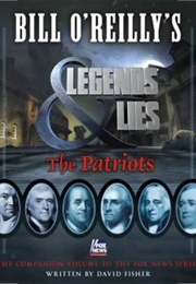 Bill O' Reilly's Legends & Lies: The Patriots (David Fisher)