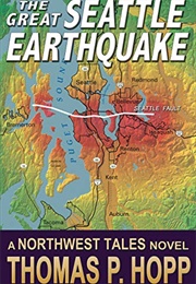 The Great Seattle Earthquake (Thomas P. Hopp)