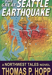 The Great Seattle Earthquake (Thomas P. Hopp)