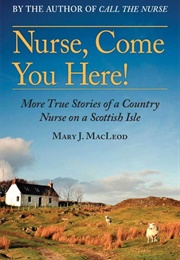 Nurse! Come You Here (Mary J. MacLeod)
