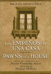 Pawns of a House (Sor Juana Inés De La Cruz)
