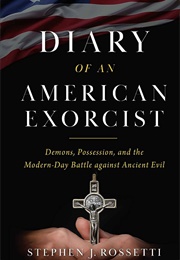 Diary of an American Exorcist (Stephen Rossetti)