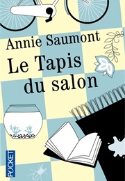 Le Tapis Du Salon (Annie Saumont)