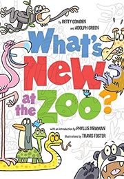 What's New at the Zoo? (Betty Comden)