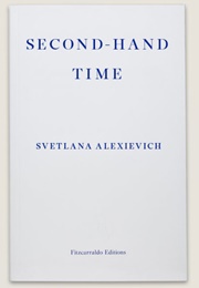 Second-Hand Time (Svetlana Alexievich)