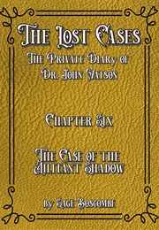 The Lost Cases the Private Diary of Dr. John Watson: Chapter Six: The Militant Shadow (Sage Boscombe)