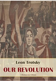 Our Revolution (Leon Trotsky)