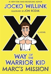 Way of the Warrior Kid: Marc&#39;s Mission (Jocko Willink)