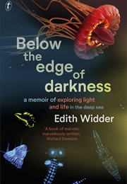 Below the Edge of Darkness (Edith Widder)