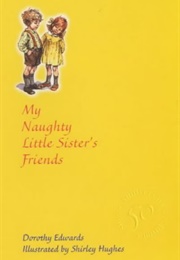 My Naughty Little Sister's Friends (Dorothy Edwards)