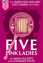 Five Pink Ladies (Anna Elliott)