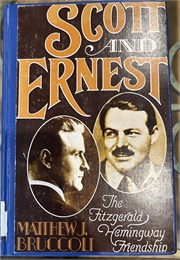 Scott and Ernest: The Authority of Failure and the Authority of Success (Matthew Bruccoli)