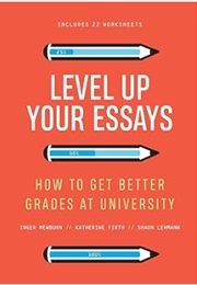 Level Up Your Essays (Mewburn, Firth and Lehmann)