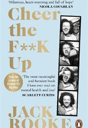 Cheer the F**K Up (Jack Rooke)