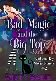 Bad Magic and the Big Top (Misty Bane)