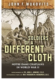 Soldiers of a Different Cloth (John F. Wukovits)
