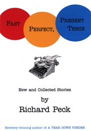 Past Perfect, Present Tense: New and Collected Stories (Richard Peck)