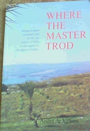 Where the Master Trod (Andre De Villiers)