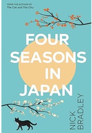 Four Seasons in Japan (Nick Bradley)