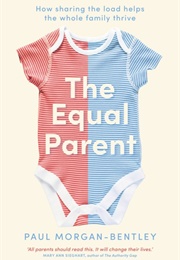 The Equal Parent (Paul Morgan-Bentley)