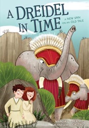 A Dreidel in Time: A New Spin on an Old Tale (Marcia Berneger)