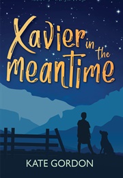 Xavier in the Meantime (Kate Gordon)
