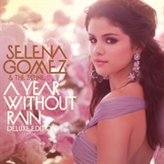 A Year Without Rain (Selena Gomez &amp; the Scene, 2010)