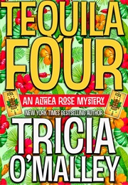Tequila Four (Tricia O&#39;Malley)