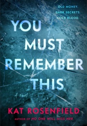 You Must Remember This (Kat Rosenfield)