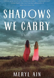 Shadows We Carry (Meryl Ain)