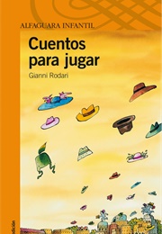 Cuentos Para Jugar (Gianni Rodari)