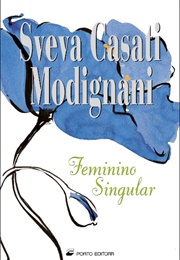 Feminino Singular (Sveva Casati Modignani)