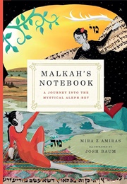 Malkah's Notebook: A Journey Into the Mystical Aleph-Bet (Mira Z. Amiras)