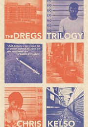 The DREGS Trilogy (Chris Kelso)