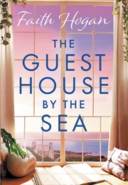 The Guest House by the Sea (Faith Hogan)