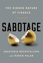 Sabotage: The Hidden Nature of Finance (Anastasia Nesvetailova)