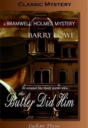 The Butler Did Him: A Bramwell Holmes Mystery (Barry Lowe)
