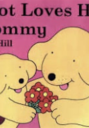 Spot Loves His Mommy (Eric Hill)