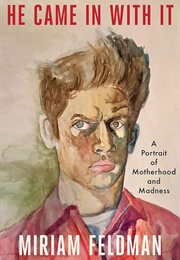 He Came in With It (Miriam Feldman)