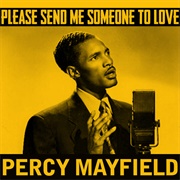 Please Send Me Someone to Love - 	Percy Mayfield