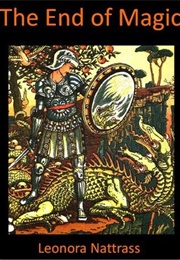 The End of Magic (Leonora Nattrass)
