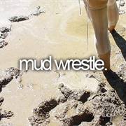 Mud Wrestle