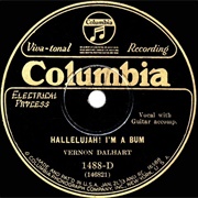 Halleluja! I'm a Bum - Vernon Dalhart
