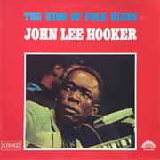 The King of Folk Blues - John Lee Hooker